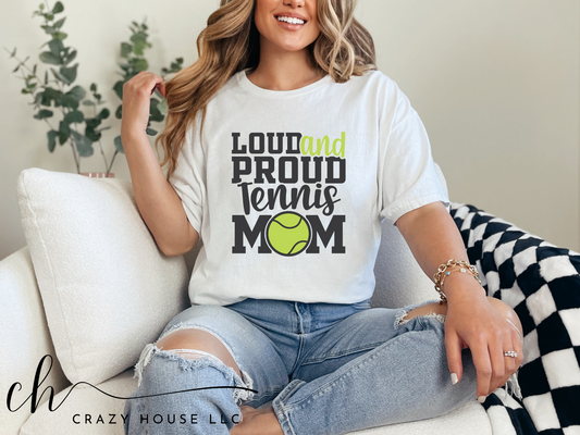 Loud & Proud Tennis Mom