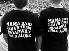 Load image into Gallery viewer, Mama Said Leave Them Broadway Girls
