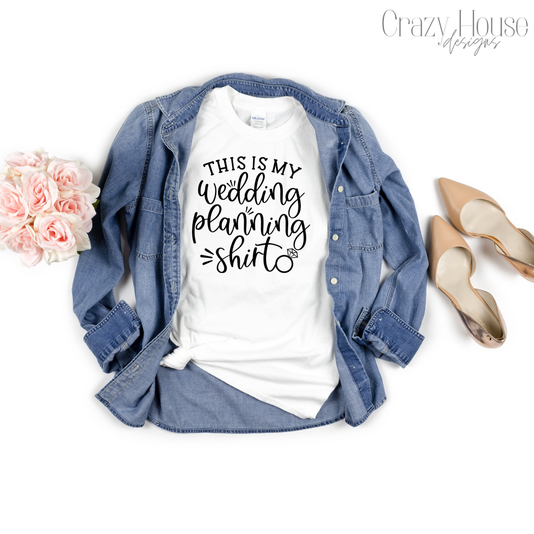 This is my Wedding Planning Shirt