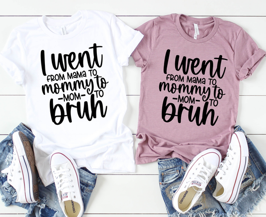 Mommy to Bruh Shirt