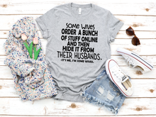 Load image into Gallery viewer, Some wives buy a bunch of stuff online... Shirt

