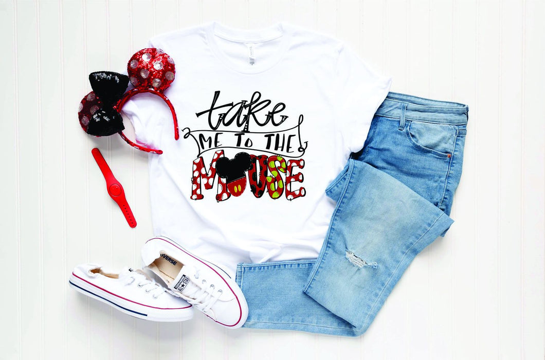 Take me to the mouse Shirt