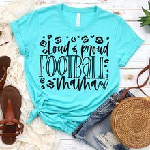 Load image into Gallery viewer, Loud and Proud Football Mama Shirt
