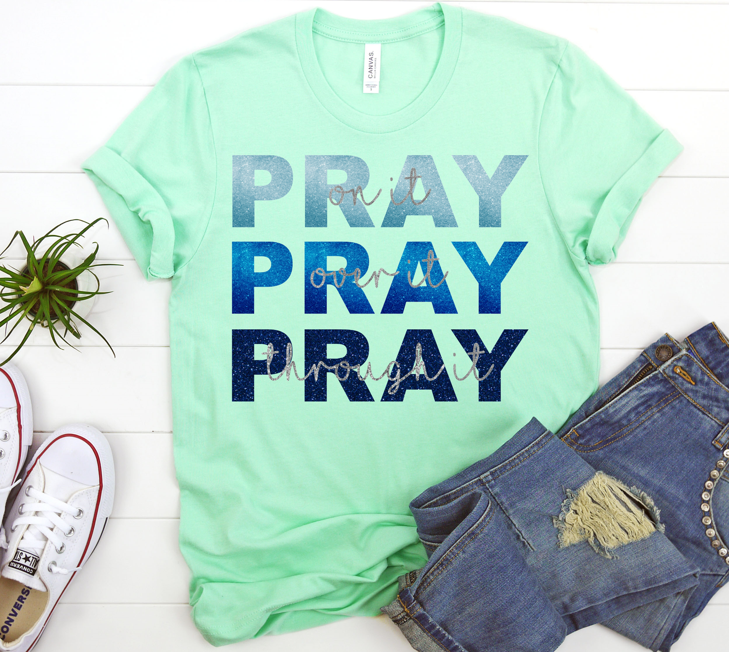 Pray on it, Pray over it , Pray through it Shirt